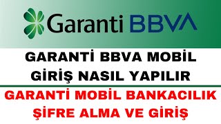 Garanti BBVA Mobil Giriş Nasıl Yapılır  Garanti İnternet Bankacılığı Nasıl Açılır [upl. by Rustin]