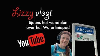 Vlog 312 Lizzy wandelt etappe 8 van het Waterliniepad [upl. by Tavi674]