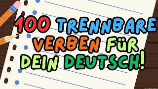 100 Trennbare Verben für dein Deutsch Entdecke spannende Beispiele und teste dein Wissen [upl. by Troy]