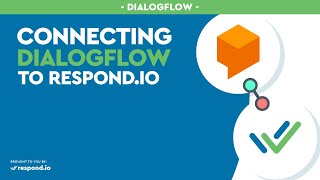 Connecting Dialogflow V2 with Respondio Dialogflow Integration [upl. by Earla713]