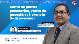 Entrevista en vivo  Suma de plazos posesorios venta de posesión y herencia de la posesión [upl. by Misha]