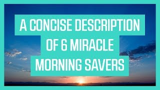 A Concise Description of 6 Miracle Morning Savers [upl. by Daphene18]