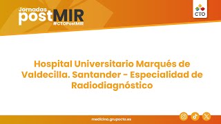 Jornadas PostMIR 2024 Hospital Universitario Marqués de Valdecilla Santander Radiodiagnóstico [upl. by Maidie832]