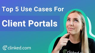 Clinkeds Top 5 Use Cases For Client Portals [upl. by Wiatt]