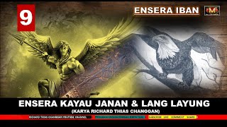 ENSERA KAYAU JANAN ENGGAU LANG LAYUNG PART 9 [upl. by Brine]