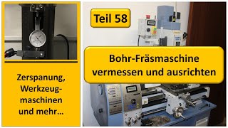 BohrFräsmaschine vermessen und ausrichten am Beispiel Bernardo FA16 [upl. by Aneda]