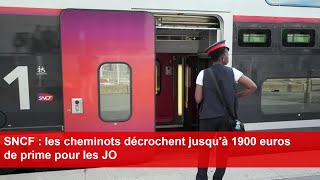 SNCF  les cheminots décrochent jusquà 1900 euros de prime pour les JO [upl. by Htebasyle]