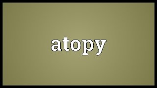 Atopy Meaning [upl. by Jaimie]