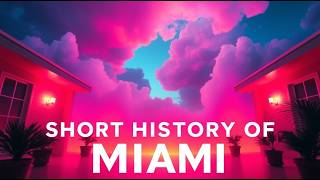 The Crazy History of Miami And Why It Matters [upl. by Yenreit]