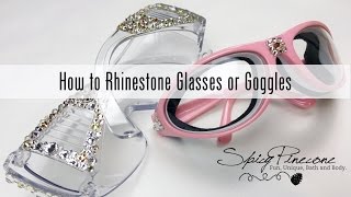 How to Rhinestone Glasses or Goggles  Spicy Pinecone [upl. by Ardene519]