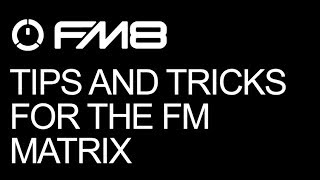 NI FM8  Tips and Tricks For The FM Matrix  How To Tutorial [upl. by Emia]