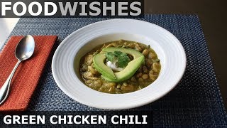 Green Chicken Chili  Food Wishes  Chili Recipe [upl. by Adniuqal]