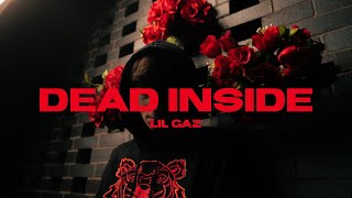 LIL GAZ  Dead Inside Official Music Video [upl. by Mas]