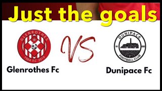 JUST THE GOALS Glenrothes v Dunipace [upl. by Baggs]