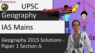 IAS Mains Geography Optional 2015 Solutions Paper 1 Section A Examrace Dr Manishika [upl. by Ahseram]