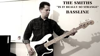 The Smiths  Is It Really So Strange Bass Full Song [upl. by Okorih]