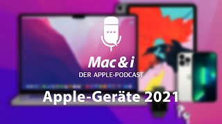 AppleGeräte 2021  Mac amp i  Der ApplePodcast [upl. by Bueschel]