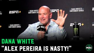 Dana White on Alex Pereira moving back to middleweight quotHes nasty he wants to fight everybodyquot [upl. by Johnson146]