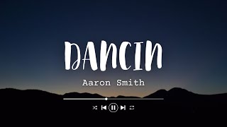 Aaron Smith  Dancin KRONO Remix  Lyrics [upl. by Flora814]