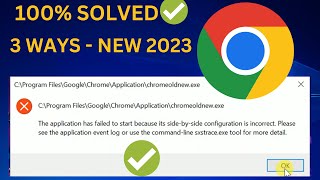 3 Ways Google ChromeThe Application Failed to Start Because Side by Side Configuration is Incorrect [upl. by Nonnaehr]