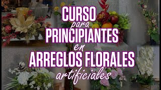 CURSO para PRINCIPIANTES En Arreglos Florales Artificiales [upl. by Madlin291]