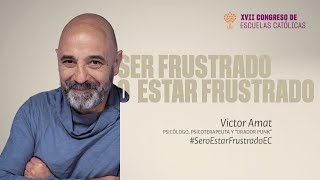 081124 0915 Ser frustrado o estar frustrado  Victor Amat  XVII Congreso EC [upl. by Riggs975]