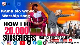 KAMA SI WEWE BWANA SWAHILI WORSHIP BEST LATEST SONG  MWETICH VINNY FT DJ LENNY [upl. by Nnav]