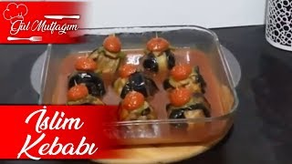 İslim Kebabı  Kürdan Kebabı Gül Mutfağım [upl. by Nodnart]