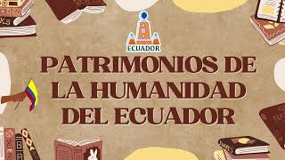 PATRIMONIOS DE LA HUMANIDAD EN EL ECUADOR [upl. by Elisee]