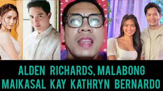 ALDEN RICHARDS MALABONG MAIKASAL KAY KATHRYN BERNARDO OMG [upl. by Helen973]