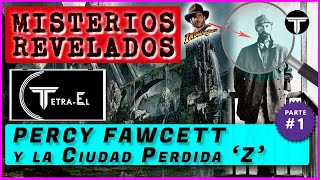 PERCY FAWCETT Y LA CIUDAD PERDIDA ‘Z’  PARTE 1 CIVILIZACIONES PERDIDAS  MISTERIOS REVELADOS [upl. by Rea]