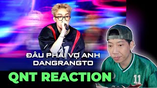 QNT REACTION  ĐÂU PHẢI VỢ ANH  Dangrangto  RAP VIỆT 2024 MÙA 4 TẬP 4 [upl. by Guido]