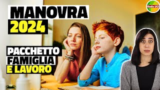 MANOVRA 2024 PACCHETTO “FAMIGLIA LAVORO” cuneo fiscale Decontribuzione Madri Lavoratrici Congedo [upl. by Adalia]