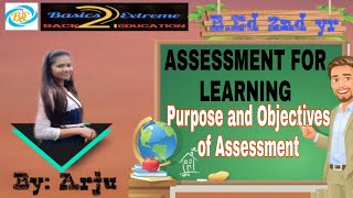 Purpose and Objectives of Assessment  Assessment for Learning  BEd 2nd yr  By Arju [upl. by Charlet]