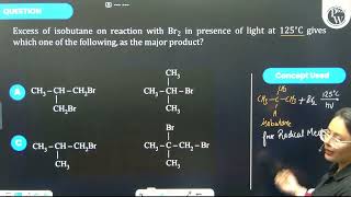 Excess of isobutane on reaction with \Br 2\ in presence of light at \125\circ C\ gives w [upl. by Guerra]