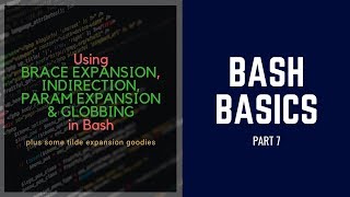 Bash Scripting Basics  Part 7 Brace Expansion Parameter Expansion Globbing [upl. by Quin200]