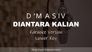 DMasiv  Di Antara Kalian Lower Key Karaoke Dan Lirik [upl. by Lletnom552]