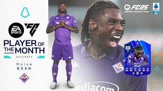 Moise Kean  EA Sports FC Player of the Month November 2024  Serie A 202425 [upl. by Samau856]