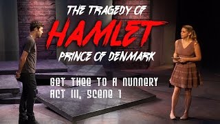 Hamlet Get thee to a nunnery Summer 2015 [upl. by Aenej]