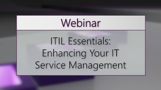 ITIL Essentials Enhancing Your IT Service Management [upl. by Eniarol]