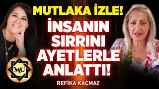 Mutlaka İzle İnsanın Sırrını Ayetlerle Anlattı Kendi Sırrını Bul  Refika Kaçmaz [upl. by Mark]