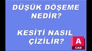 Düşük Döşeme Nedir Kesiti Nasıl Çizilir autocad [upl. by Warford657]