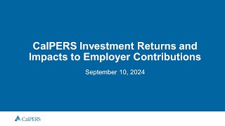 CalPERS 202324 Investment Returns amp Employer Impacts [upl. by Paradies16]