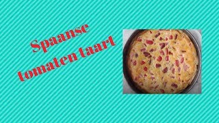 HOW TO SPAANSE TOMATEN TAART MAKEN [upl. by Neva]