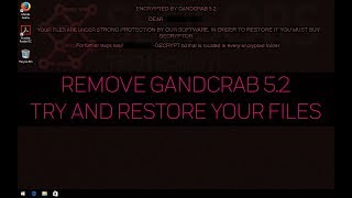 GANDCRAB 52 V52 Virus  Remove  Try Restore Files [upl. by Kurland]