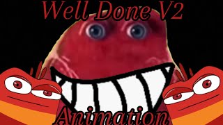 Well Done V2  Animation [upl. by Nnayhs]