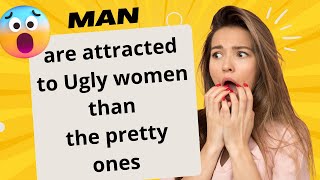 20 reasons man cheat with ugly women over the one considered attractivebeautiful [upl. by Adlare]