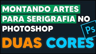 COMO FAZER ARTE EM DUAS CORES PARA SERIGRAFIA NO PHOTOSHOP  MARCAS DE REGISTRO  DICAS [upl. by Nnaaras]