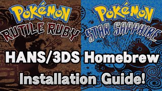 Pokémon Rutile Ruby amp Star Sapphire HANS Installation Tutorial 3DS Homebrew [upl. by Ahcirt490]