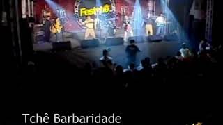 Lá vem o tchê  Tchê Barbaridade ao vivo Festchê 2 [upl. by Haelem]